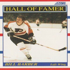 Bill Barber - 1990 Score "Hall Of Famer" Hockey Card